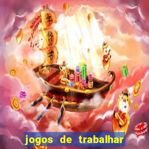 jogos de trabalhar para ganhar dinheiro